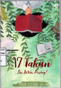 Image of 17 Tahun itu Bikin Pusing!